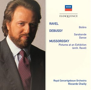 Ravel, Debussy, Mussorgsky, Royal Concertgebouw Orchestra, Riccardo Chailly - Boléro, Sarabande, Danse, Pictures At An Exhibition
