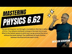 Mastering Physics 6.62 Explained! You are driving your car through a roundabout that has a radius