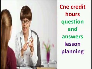 cne credit hours question and answers/lesson plan