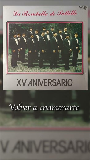 Volver a enamorarte - La Rondalla de Saltillo #musica #larondalladesaltillo #amor
