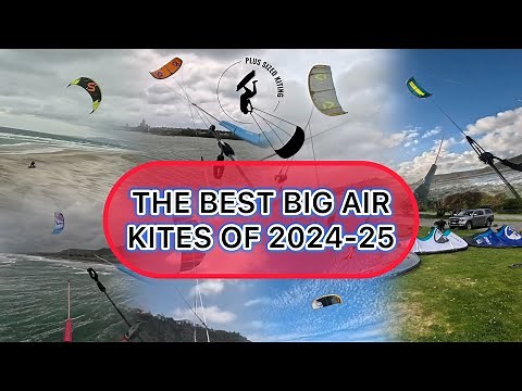 The Best Big Air Kites of 2024-2025