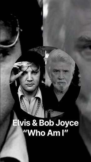 Elvis & Bob Joyce “Who Am I” OVERLAP VOCALS