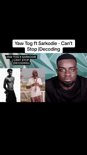 Decoding Yaw Tog ft Sarkodie - Can't Stop: Insights