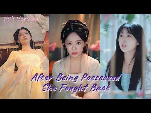 【Full Version】An ancient girl’s body was possessed by a time-traveler—Can she take it back? #drama