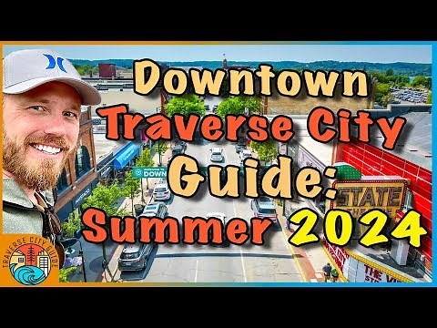 DOWNTOWN TRAVERSE CITY TOUR - SUMMER 2024 | New Stores & Dining - Cherry Festival Tips