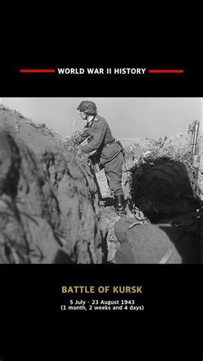 Battle of Kursk, the largest battle in history between Germany and the Soviet Union of World War II