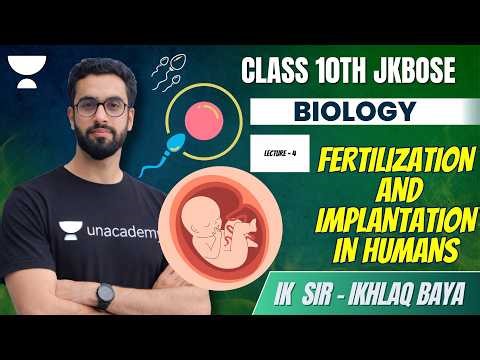 Fertilization and Implantation in Humans | How do Organisms Reproduce? | Class 10th Biology JKBOSE