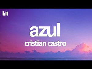 Cristian Castro - Azul (Letra/Lyrics)
