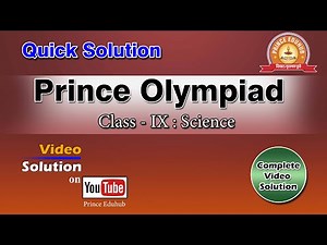 Class - 9 | Science | Prince Olympiad-2021 | MCQ Test | Question Paper with Solution