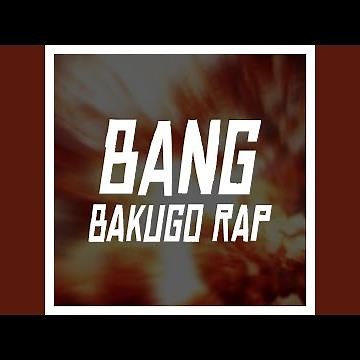 Bang (Bakugo Rap)
