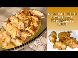 Involtini di pollo prosciutto e formaggio in umido