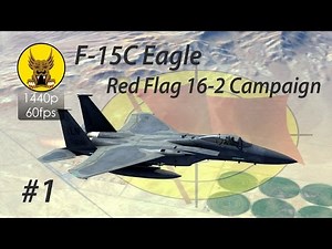 F-15 Eagle in DCS: World - Red Flag 16-2 Campaign #1 - Briefing and CAP