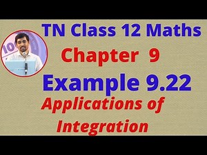 Class 12 Maths CHAPTER 9 – Applications of Integration Example 9.22 TN New Syllabus