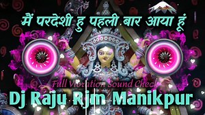 472K views · 26K reactions | Mai Pardeshi Hu Pahli Baar Aaya Hu Dj Remix Song || Sound Check ✅ || Dj Raju Rjm Manikpur || Kuldeep Night King | Kuldeep Night King | Facebook