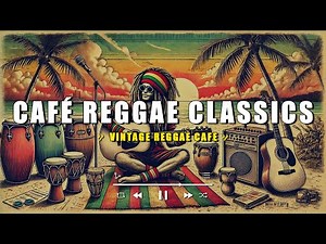 🌟🎧 REGGAE HITS CAFE - Vintage Reggae 80's Café (2 Hours) 🎶☕