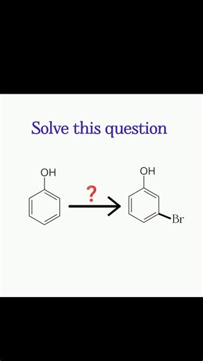 Convert Phenol to m-bromophenol.#banumaam #trendingreels #chemistry #question #viralreel #viral