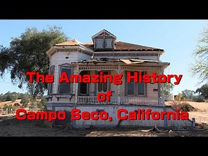 The Amazing History of Campo Seco, California