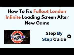 How To Fix Fallout London Infinite Loading Screen After New Game