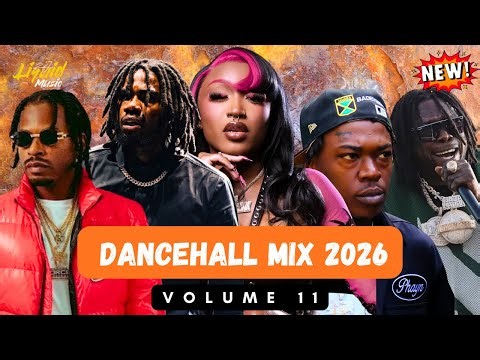 🔥 NEW DANCEHALL MIX 2026 VOL. 11 | Vybz Kartel, Popcaan, Skillibeng, Dexta Daps & More🇯🇲 Best Dance