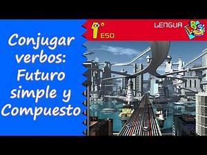 Conjugación: Futuro y su Compuesto. 1º ESO, Lengua
