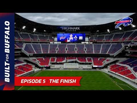 Exclusive Look At The Completion Of Highmark Stadium! | Built for Buffalo Episode 5: The Finish