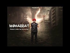 Mohabbat : Manavgeet Gill | Kanji Porh | Sobit | Ep Parlo (The Apocalypse)