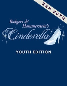 Rodgers & Hammerstein's Cinderella: Youth Edition | Concord Theatricals