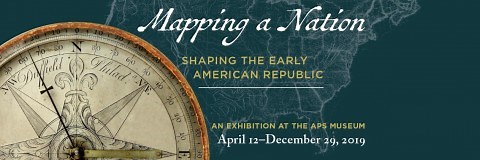 Mapping a Nation: Shaping the Early American Republic (Online Exhibition) | American Philosophical Society