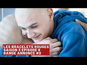 Bande annonce #2 Episode 8 Saison 3 FIN ! | Les Bracelets Rouges | 20 avril 2020 | TF1