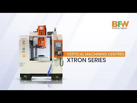 BFW XTRON Vertical Machining Centers - Fixed Column VMC Machine