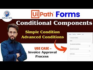 Conditional Components with Simple and Advanced Conditions #UiPath #UiPathForms