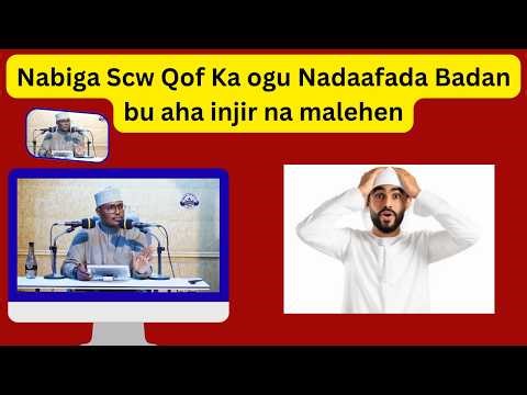 Nabiga Scw Qof Ka ogu Nadaafada Badan bu aha injir na malehen || Sh Xassaan Abu Salmaan