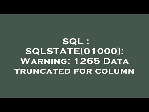 SQL : SQLSTATE[01000]: Warning: 1265 Data truncated for column