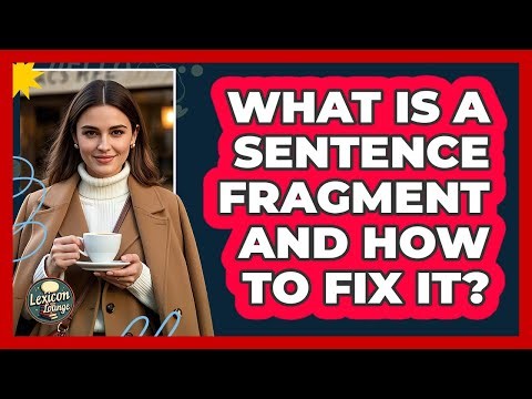 What Is A Sentence Fragment And How To Fix It?