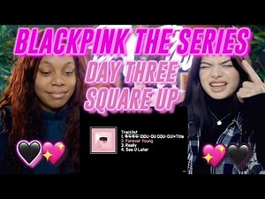 BLACKPINK THE SERIES: SQUARE UP album listening| 3-2