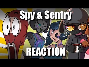 Spy and Sentry - REACTION