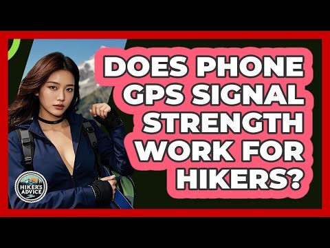 Does Phone GPS Signal Strength Work For Hikers? - The Hiker's Advice