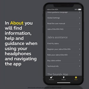 Extra features, information, guidance and more; find your way around the About section in your Jabra Sound+ app. Learn more at www.jabra.com/sound | Jabra
