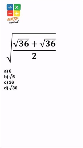 √((√36+√36)/2) = ? | Solve This in Seconds