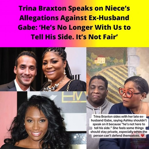 Trina Braxton Speaks on Niece’s Allegations Against Ex-Husband Gabe: ‘He’s No Longer With Us to Tell His Side. It’s Not Fair.’ In a video that quickly went viral, Ashlee claims Gabe S/A her when she was younger. She says the alleged abuse happened while Gabe was married to Trina and that it left her deeply traumatized. Ashlee expressed frustration that no one in the family supported her or spoke up at the time. She says she stayed silent for years out of fear and family pressure but felt it was 
