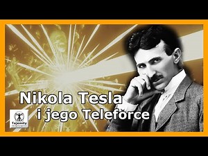 Nikola Tesla and his Teleforce