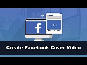 How to create a Facebook cover video for your page