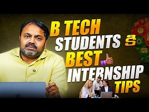 B.Tech Students Must Watch! How to Get the Best Internship | Career Guidance with Ramana