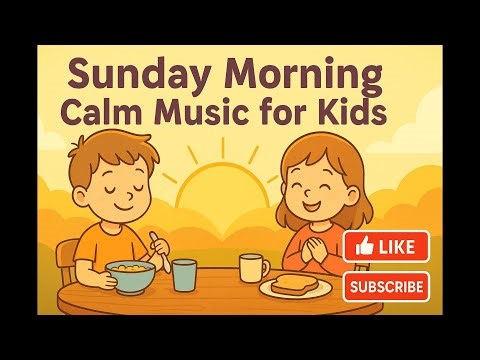 Sunday Morning Calm Music for Kids Gentle Synth Mix for Peaceful Family Time