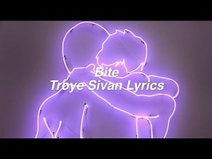 Bite || Troye Sivan Lyrics