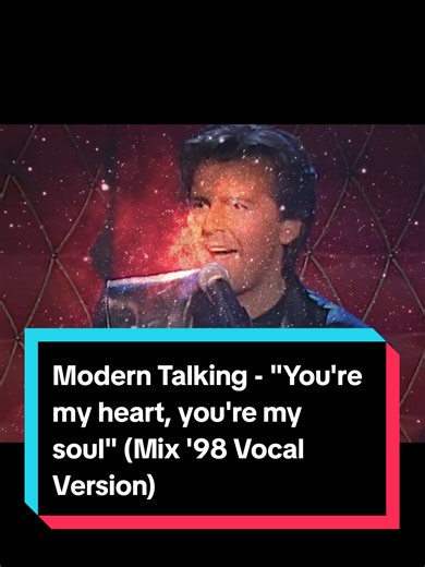 Modern Talking: You're My Heart, You're My Soul Remix