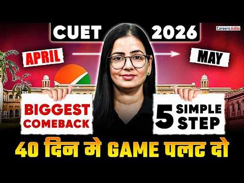 CUET 2026 | April–May Comeback Plan | 40 Days = Game Change 🚀