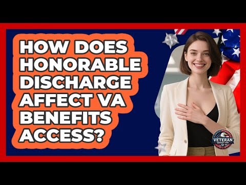 How Does Honorable Discharge Affect VA Benefits Access?