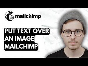 How To Put Text Over An Image Mailchimp [2026 Guide]