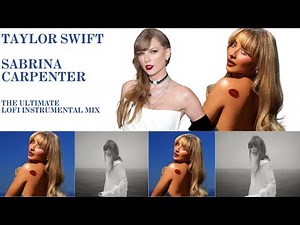 the ultimate taylor swift and sabrina carpenter mix | 2 hour lofi instrumental mix